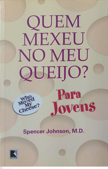 Livro Quem Mexeu no Meu Queijo ? (para Jovens) Autor Johnson, Spencer (2003) [usado]