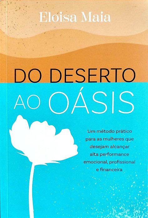 Livro do Deserto ao Oásis Autor Maia, Eloisa (2024) [seminovo]