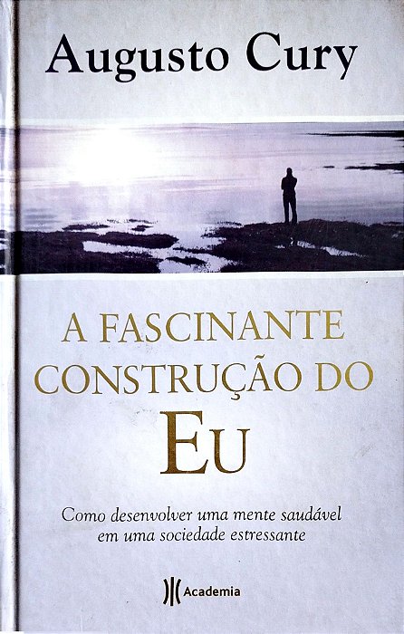 Livro a Fascinante Construção do Eu Autor Cury, Augusto (2011) [usado]