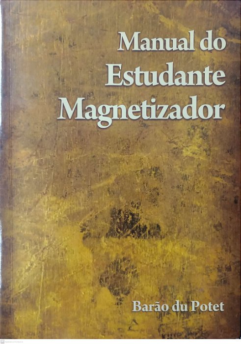 Livro Manual do Estudante Magnetizador Autor Potet, Barão Du (2012) [seminovo]