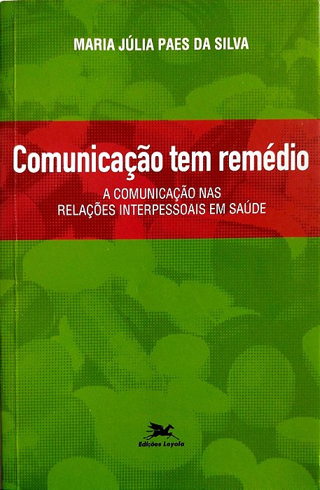 Livro Comunicação Tem Remédio Autor Silva, Maria Júlia Paes da (2006) [usado]