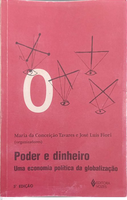 Livro Poder e Dinheiro: Uma Economia Política da Globalização Autor Tavares (org.), Maria da Conceição (1997) [usado]