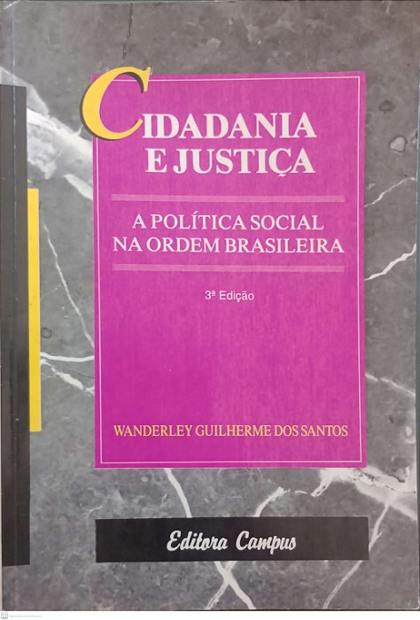 Livro Cidadania e Justiça - a Política Social na Ordem Brasileira Autor Santos, Wanderley Guilherme dos (1994) [usado]