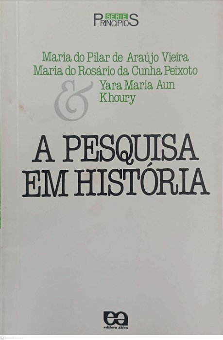 Livro a Pesquisa em História - Série Princípios 159 Autor Vieira, Maria do Pilar de Araújo (1989) [usado]