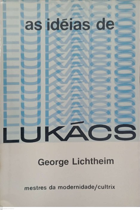 Livro as Idéias de Lukács Autor Lichtheim, George (1973) [usado]