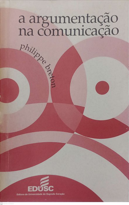Livro a Argumentação na Comunicação Autor Breton, Philippe (1999) [usado]