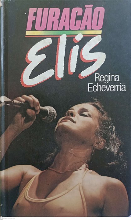 Livro Furacão Elis Autor Echeverria, Regina (1986) [usado]