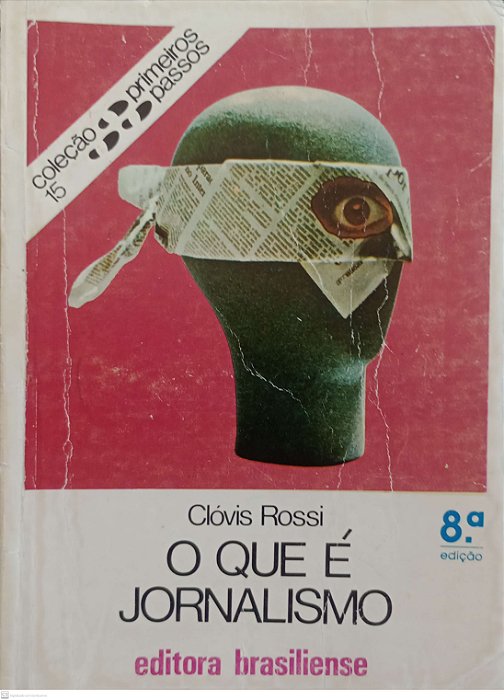 Livro o que é Jornalismo - Coleção Primeiros Passos 15 Autor Rossi, Clóvis (1988) [usado]