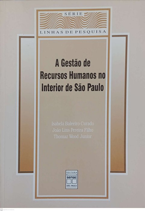 Livro a Gestão de Recursos Humanos no Interior de São Paulo Autor Curado, Isabela Baleeiro (1996) [usado]