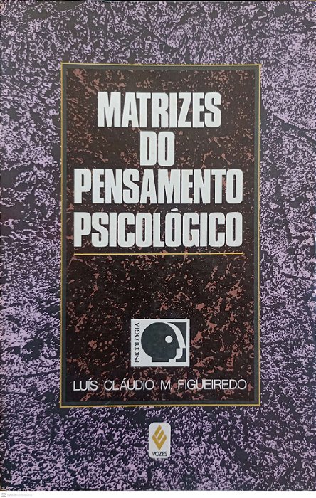 Livro Matrizes do Pensamento Psicológico Autor Figueiredo, Luís Cláudio M. (1991) [usado]