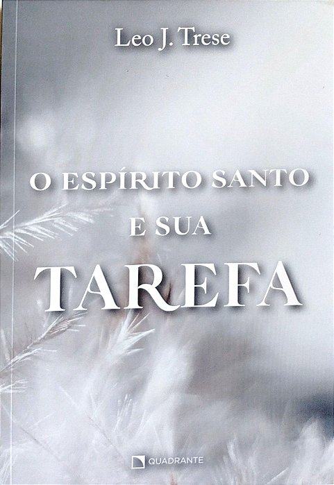 Livro o Espírito Santo e sua Tarefa Autor Trese, Leo J. (2023) [seminovo]