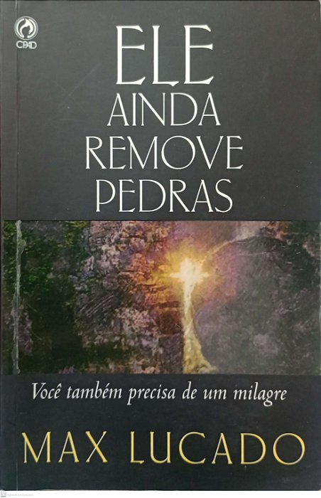 Livro Ele Ainda Remove Pedras Autor Lucado, Max (2010) [usado]