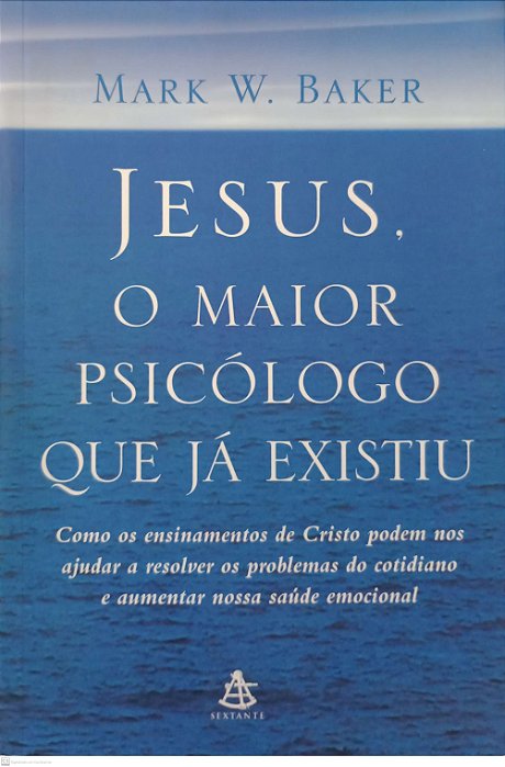 Livro Jesus, o Maior Psicólogo que Já Existiu Autor Baker, Mark W. (2005) [usado]