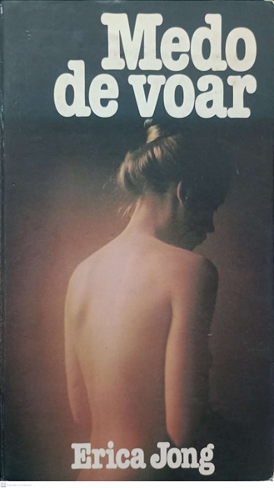 Livro Medo de Voar Autor Jong, Erica (1981) [usado]