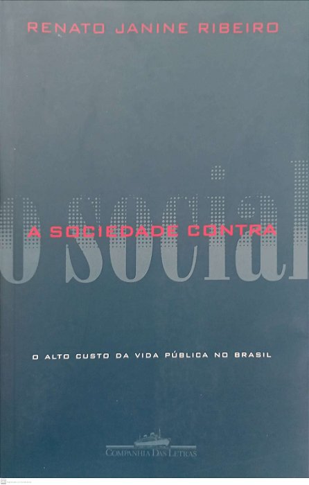 Livro a Sociedade contra o Social Autor Ribeiro, Renato Janine (2000) [usado]