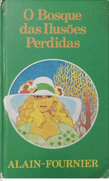 Livro o Bosque das Ilusões Perdidas Autor Alain-fournier (1986) [usado]