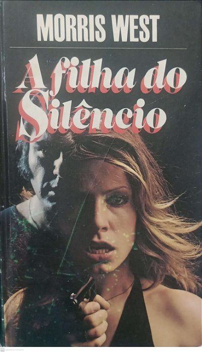Livro a Filha do Silêncio Autor West, Morris (1985) [usado]