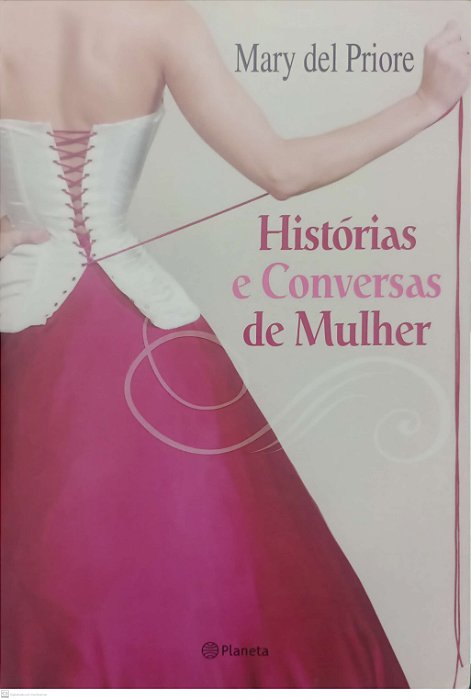 Livro Histórias e Conversas de Mulher Autor Priore, Mary Del (2013) [usado]