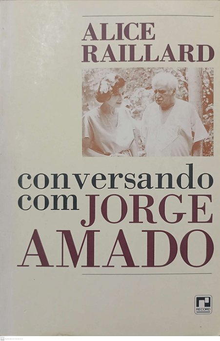 Livro Conversando com Jorge Amado Autor Raillard, Alice [usado]