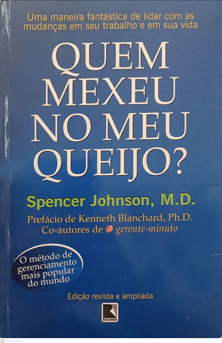 Livro Quem Mexeu no Meu Queijo ? Autor Johnson, Spencer (2000) [usado]