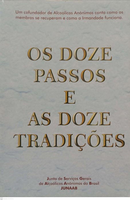 Livro os Doze Passos e as Doze Tradições Autor Desconhecido (2023) [usado]