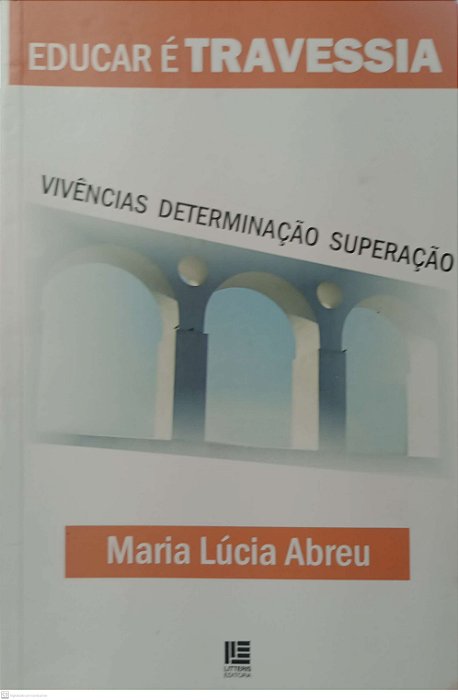 Livro Educar é Travessia Autor Abreu, Maria Lúcia (2013) [usado]