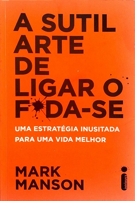 Livro a Sutil Arte de Ligar o Foda-se Autor Manson, Mark (2018) [seminovo]