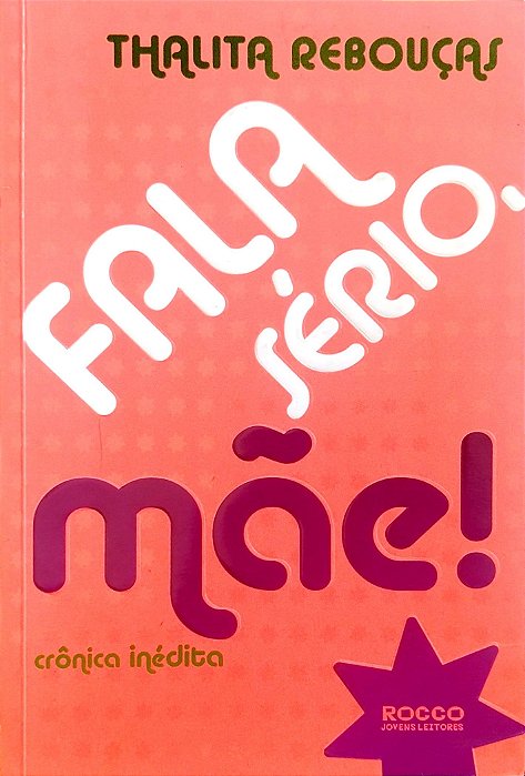 Livro Fala Sério, Mãe! Autor Rebouças, Thalita (2012) [seminovo]