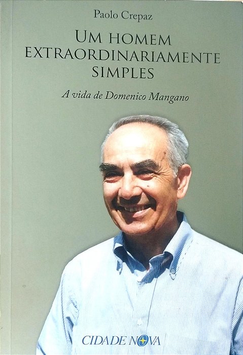 Livro um Homem Extraordinariamente Simples: a Vida de Domenico Mangano Autor Crepaz, Paolo (2018) [seminovo]