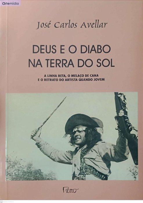 Livro Deus e o Diabo na Terra do Sol Autor Avellar, José Carlos (1995) [usado]