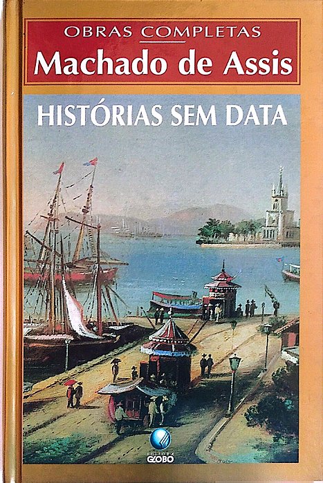 Livro Histórias sem Data Autor Assis, Machado de (1997) [seminovo]