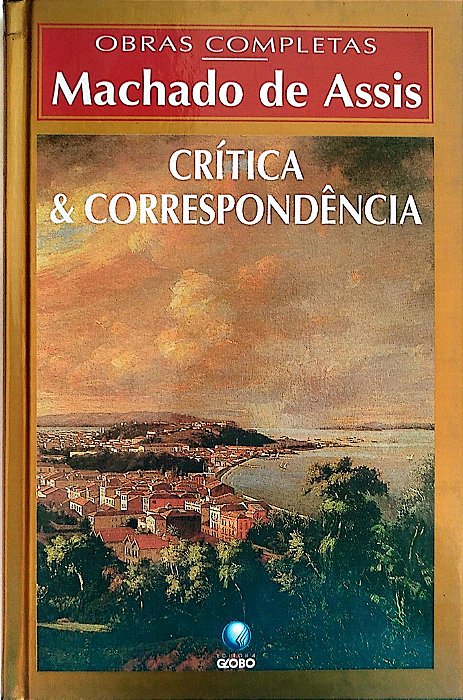 Livro Crítica e Correspondência Autor Assis, Machado de (1997) [seminovo]