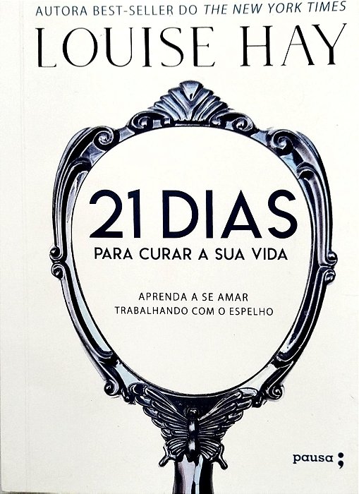 Livro 21 Dias para Curar a sua Vida Autor Hay, Louise (2019) [seminovo]