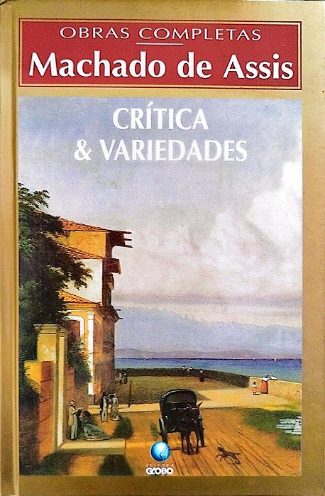 Livro Crítica e Variedades Autor Assis, Machado de (1997) [seminovo]