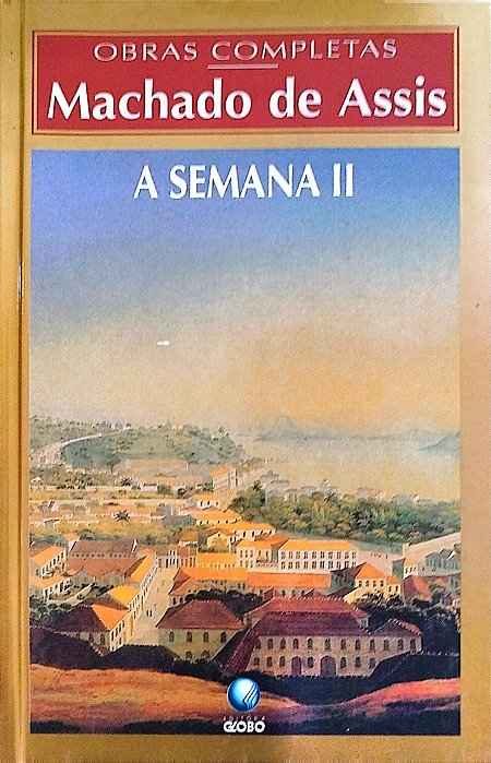 Livro a Semana 2 Autor Assis, Machado de (1997) [seminovo]