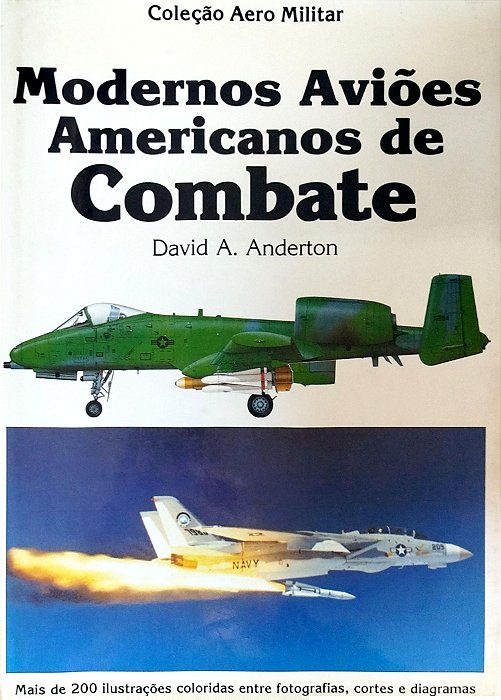 Livro Modernos Aviões Americanos de Combate Autor Anderton, David A. (1984) [usado]