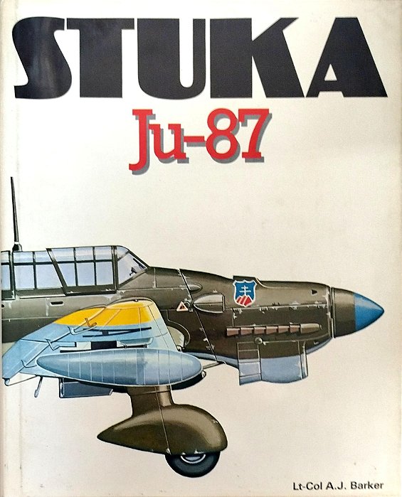 Livro Stuka: Ju-87 Autor Barker, Lt-col. A. J. (1980) [usado]