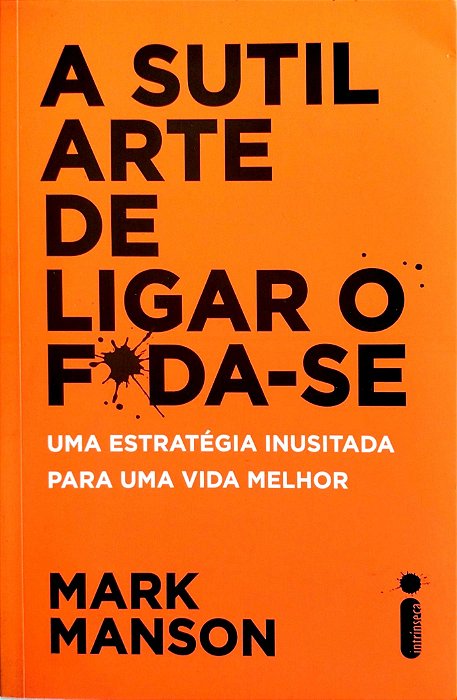 Livro a Sutil Arte de Ligar o Foda-se Autor Manson, Mark (2018) [seminovo]