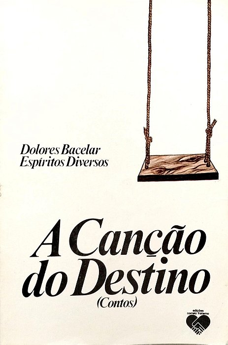 Livro a Canção do Destino Autor Bacelar, Dolores (1982) [usado]