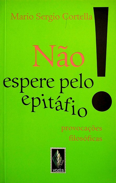 Livro Não Espere pelo Epitáfio! Autor Cortella, Mario Sergio (2013) [seminovo]