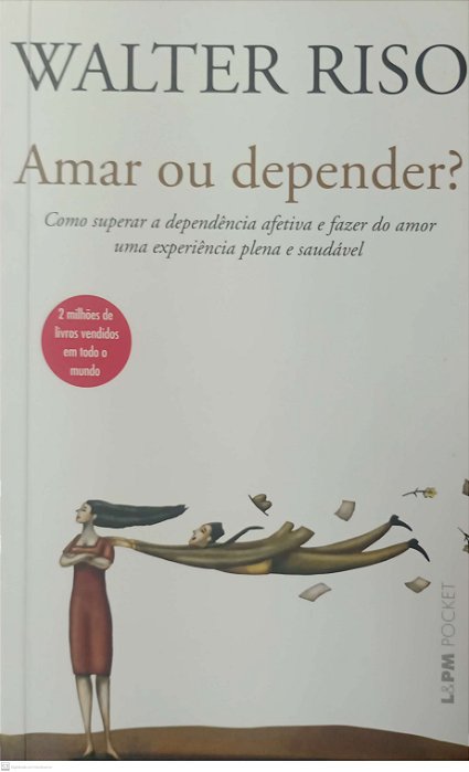 Livro Amar ou Depender ? Autor Riso, Walter (2011) [seminovo]