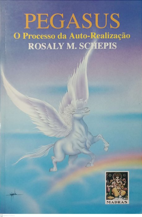 Livro Pegasus: o Processo da Auto-realização Autor Schepis, Rosaly M. [usado]