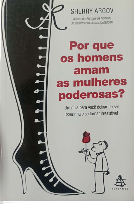 Livro por que os Homens Amam as Mulheres Poderosas ? Autor Argov, Sherry (2009) [usado]