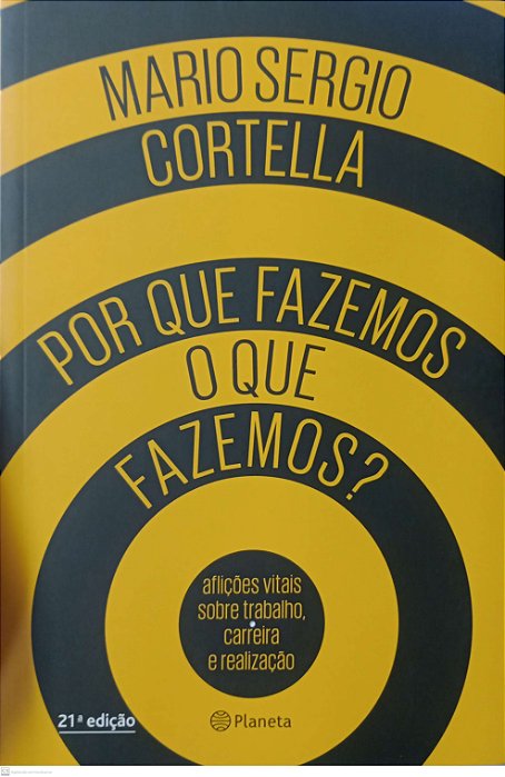 Livro por que Fazemos o que Fazemos ? Autor Cortella, Mario Sergio (2017) [seminovo]