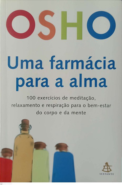 Livro Uma Farmácia para a Alma Autor Osho (2006) [seminovo]