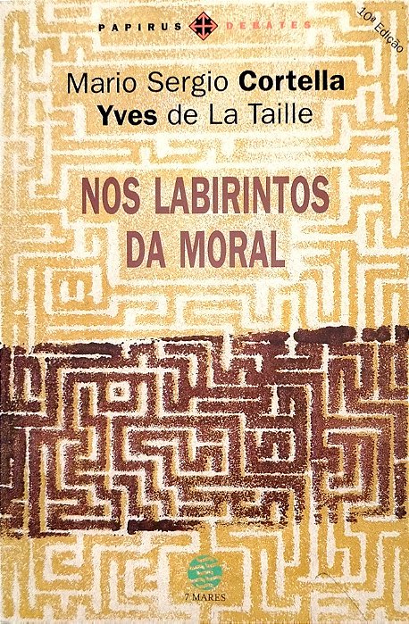 Livro nos Labirintos da Moral Autor Cortella, Mario Sergio (2013) [seminovo]