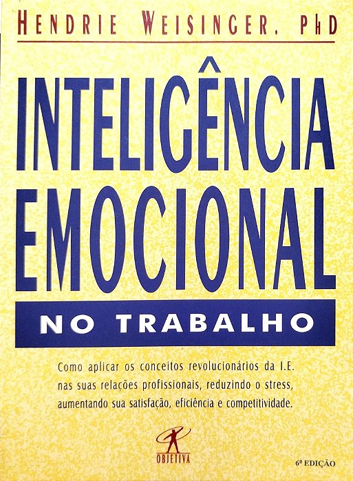 Livro Inteligência Emocional no Trabalho Autor Weisinger, Hendrie (1997) [seminovo]