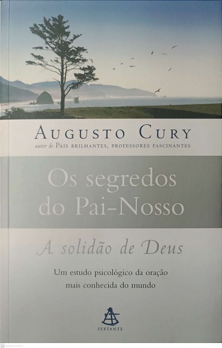 Livro a Solidão de Deus - os Segredos do Pai-nosso 1 Autor Cury, Augusto (2006) [seminovo]