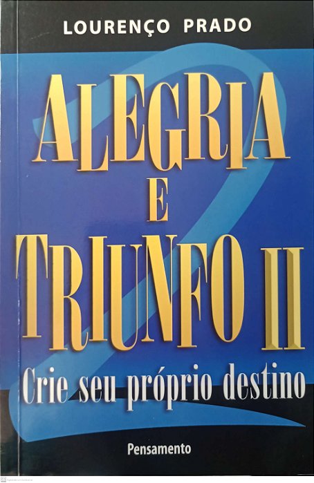 Livro Alegria e Triunfo Ii Autor Prado, Lourenço (2013) [usado]