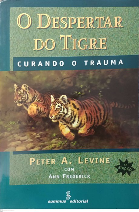 Livro o Despertar do Tigre: Curando o Trauma Autor Levine, Peter A. (1999) [usado]